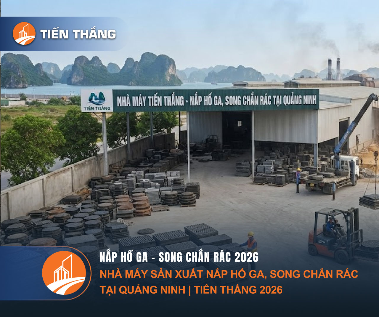 Nhà Máy Nắp Hố Ga, Song Chắn Rác Tại Quảng Ninh | Tiến Thắng