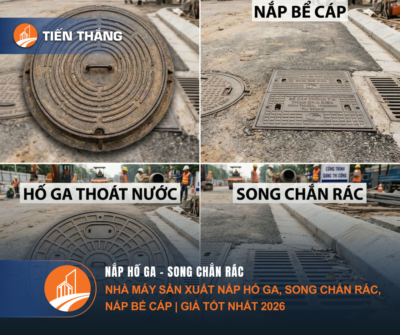 Nhà máy sản xuất nắp hố ga song chắn rác 2026